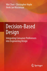 Decisionbased Design Integrating Consumer Preferences Into Engineering Design 1st Edition Wei Chen