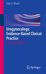 Urogynecology Evidencebased Clinical Practice 2nd Edition Kate H Moore Auth