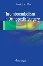 Thromboembolism In Orthopedic Surgery 1st Edition Bengt I Eriksson Md