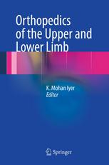Orthopedics Of The Upper And Lower Limb 1st Edition K Mohan Iyer Auth
