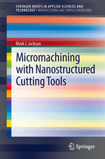 Micromachining With Nanostructured Cutting Tools 1st Edition Mark J Jackson Auth