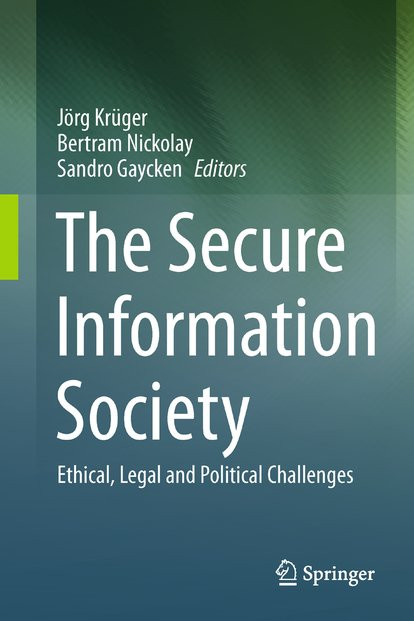The Secure Information Society Ethical Legal And Political Challenges 1st Edition Chris Bronk Auth