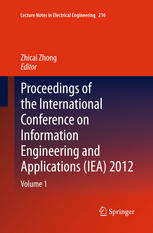 Proceedings Of The International Conference On Information Engineering And Applications Iea 2012 Volume 1 1st Edition Yili Feng Auth