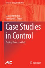 Case Studies In Control Putting Theory To Work 1st Edition Stanko Strmčnik