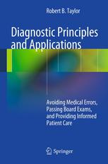 Diagnostic Principles And Applications Avoiding Medical Errors Passing Board Exams And Providing Informed Patient Care 1st Edition Robert B Taylor Auth