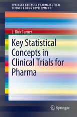 Key Statistical Concepts In Clinical Trials For Pharma 1st Edition J Rick Turner Auth