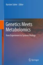 Genetics Meets Metabolomics From Experiment To Systems Biology 1st Edition Karsten Suhre Auth