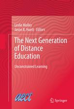 The Next Generation Of Distance Education Unconstrained Learning 1st Edition Leslie Moller Phd