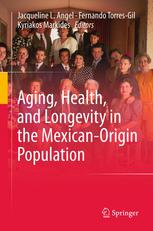 Aging Health And Longevity In The Mexicanorigin Population 1st Edition Jacqueline L Angel