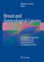 Breast And Gynecological Cancers An Integrated Approach For Screening And Early Diagnosis In Developing Countries 1st Edition R Sankaranarayanan