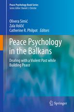 Peace Psychology In The Balkans Dealing With A Violent Past While Building Peace Olivera Simi