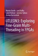 Utleon3 Exploring Finegrain Multithreading In Fpgas 1st Edition Martin Dank