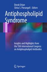 Antiphospholipid Syndrome Insights And Highlights From The 13th International Congress On Antiphospholipid Antibodies 1st Edition Eon Nigel Harris Md