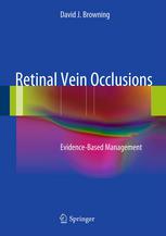 Retinal Vein Occlusions Evidencebased Management 1st Edition David J Browning Auth