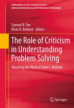 The Role Of Criticism In Understanding Problem Solving Honoring The Work Of John C Belland 1st Edition Samuel B Fee