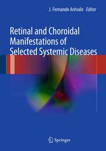 Retinal And Choroidal Manifestations Of Selected Systemic Diseases 1st Edition J Fernando Arvalo Md