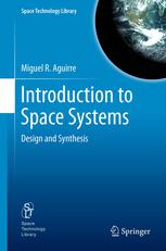 Introduction To Space Systems Design And Synthesis 1st Edition Miguel A Aguirre Auth