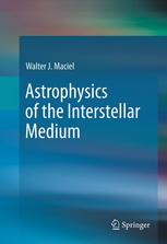 Astrophysics Of The Interstellar Medium 1st Edition Walter J Maciel Auth