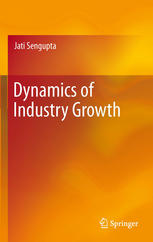 Dynamics Of Industry Growth 1st Edition Jati Sengupta Auth
