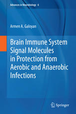Brain Immune System Signal Molecules In Protection From Aerobic And Anaerobic Infections 1st Edition Armen A Galoyan Auth