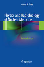 Physics And Radiobiology Of Nuclear Medicine 4th Edition Gopal B Saha Auth