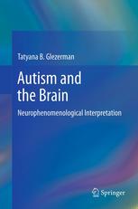 Autism And The Brain Neurophenomenological Interpretation 1st Edition Tatyana B Glezerman