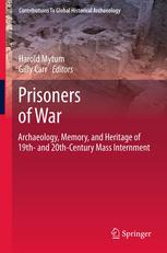 Prisoners Of War Archaeology Memory And Heritage Of 19th And 20thcentury Mass Internment 1st Edition Harold Mytum