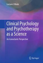 Clinical Psychology And Psychotherapy As A Science An Iconoclastic Perspective 1st Edition Luciano Labate Auth
