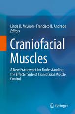 Craniofacial Muscles A New Framework For Understanding The Effector Side Of Craniofacial Muscle Control 1st Edition Francisco H Andrade Phd