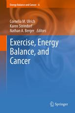 Exercise Energy Balance And Cancer 1st Edition Cornelia M Ulrich Phd