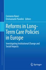 Reforms In Longterm Care Policies In Europe Investigating Institutional Change And Social Impacts 1st Edition Emmanuele Pavolini