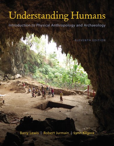 Cengage Advantage Books Understanding Humans An Introduction To Physical Anthropology And Archaeology 11th Edition Barry Lewis