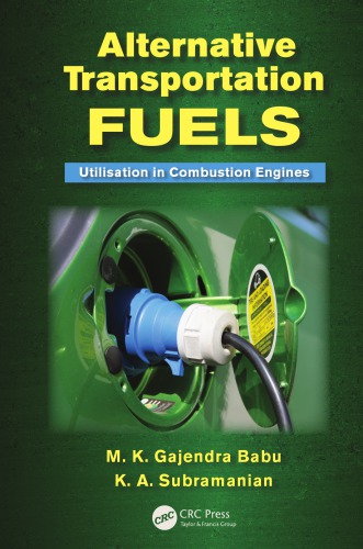 Alternative Transportation Fuels Utilisation In Combustion Engines M K Gajendra Babu K A Subramanian