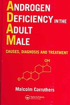 Androgen Deficiency In The Adult Male Causes Diagnosis And Treatment Malcolm Carruthers
