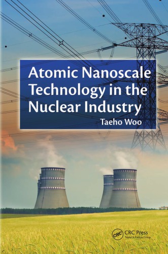 Atomic Nanoscale Technology In The Nuclear Industry Woo Taeho