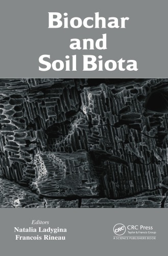 Biochar And Soil Biota Natalia Ladygina Francois Rineau