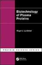 Biotechnology Of Plasma Proteins Roger L Lundblad