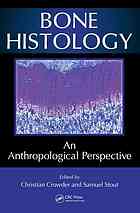 Bone Histology An Anthropological Perspective Christian Crowder Samuel D Stout