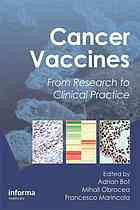 Cancer Vaccines From Research To Clinical Practice Adrian Bot Mihail Obrocea Francesco M Marincola