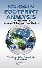 Carbon Footprint Analysis Concepts Methods Implementation And Case Studies Matthew J Franchetti Defne Apul