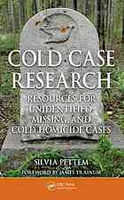 Cold Case Research Resources For Unidentified Missing And Cold Homicide Cases 1st Edition Silvia Pettem