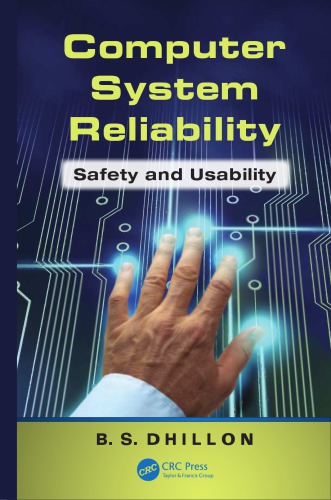 Computer System Reliability Safety And Usability B S Dhillon