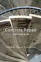 Concrete Repair A Practical Guide Mike Grantham
