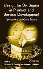 Design For Six Sigma In Product And Service Development Applications And Case Studies Elizabeth A Cudney Sandra L Furterer