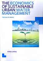 The Economics Of Sustainable Urban Water Management The Case Of Beijing Xiao Liang