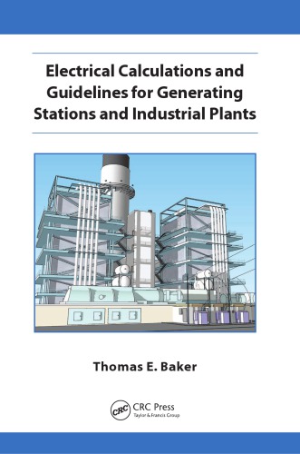 Electrical Calculations And Guidelines For Generating Station And Industrial Plants Thomas E Baker