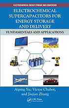 Electrochemical Supercapacitors For Energy Storage And Delivery Fundamentals And Applications Aiping Yu Victor Chabot Jiujun Zhang