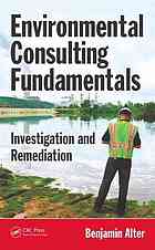 Environmental Consulting Fundamentals Investigation And Remediation Benjamin Alter