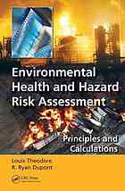 Environmental Health And Hazard Risk Assessment Principles And Calculations Louis Theodore R Ryan Dupont