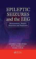 Epileptic Seizures And The Eeg Measurement Models Detection And Prediction Andrea Varsavsky Iven Mareels Mark Cook